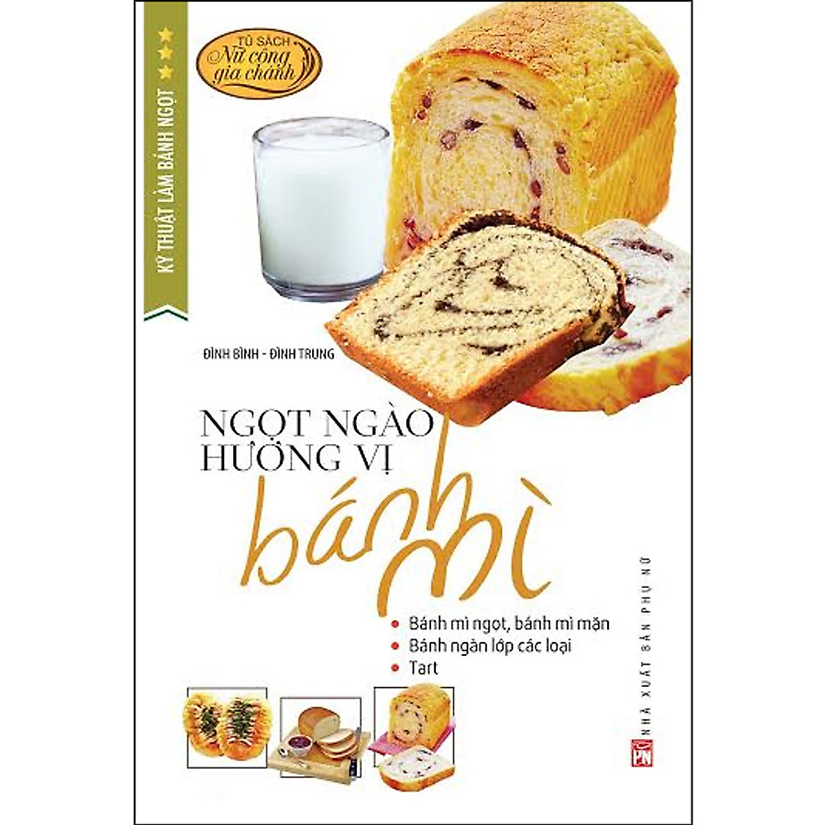 Kỹ Thuật Làm Bánh Ngọt - Ngọt Ngào Hương Vị Bánh Mì