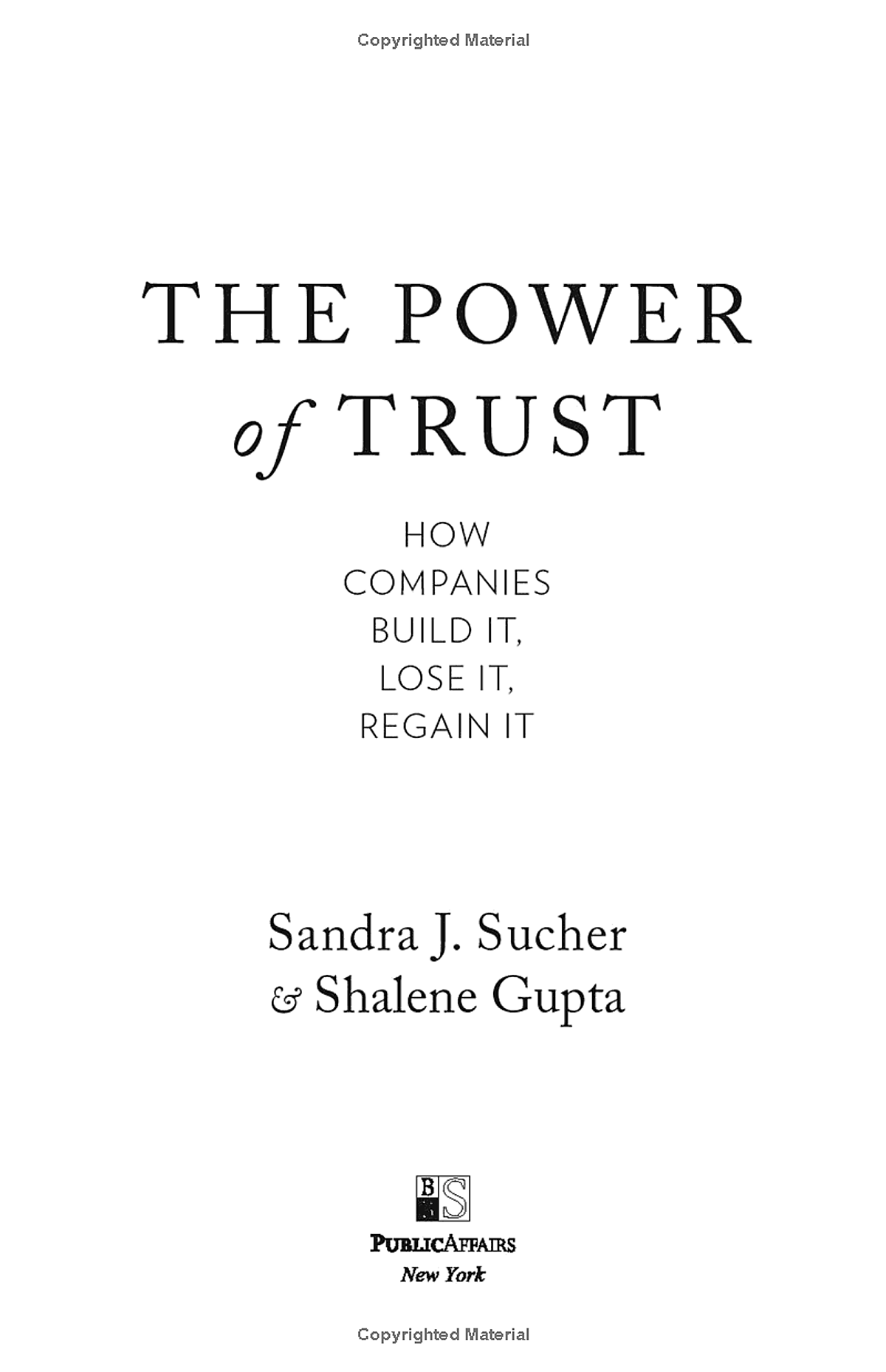 The Power Of Trust: How Companies Build It, Lose It, Regain It