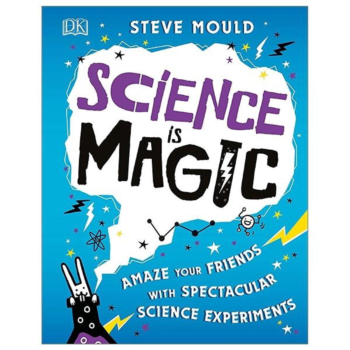 Science is Magic: Amaze your Friends with Spectacular Science Experiments (Hardback)