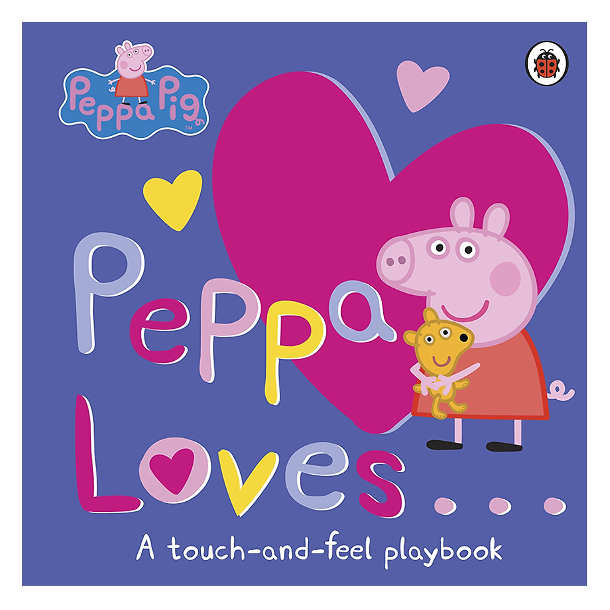 [Hàng thanh lý miễn đổi trả] Peppa Loves (Touch and Feel)