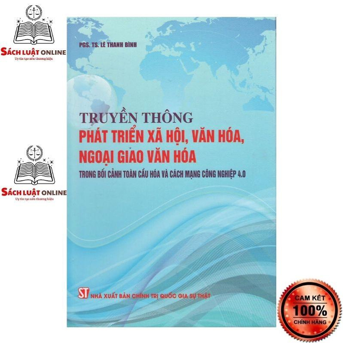 Sách - Truyền thông phát triển xã hội văn hóa ngoại giao văn hóa trong bối cảnh toàn cầu hóa và Cách mạng công...