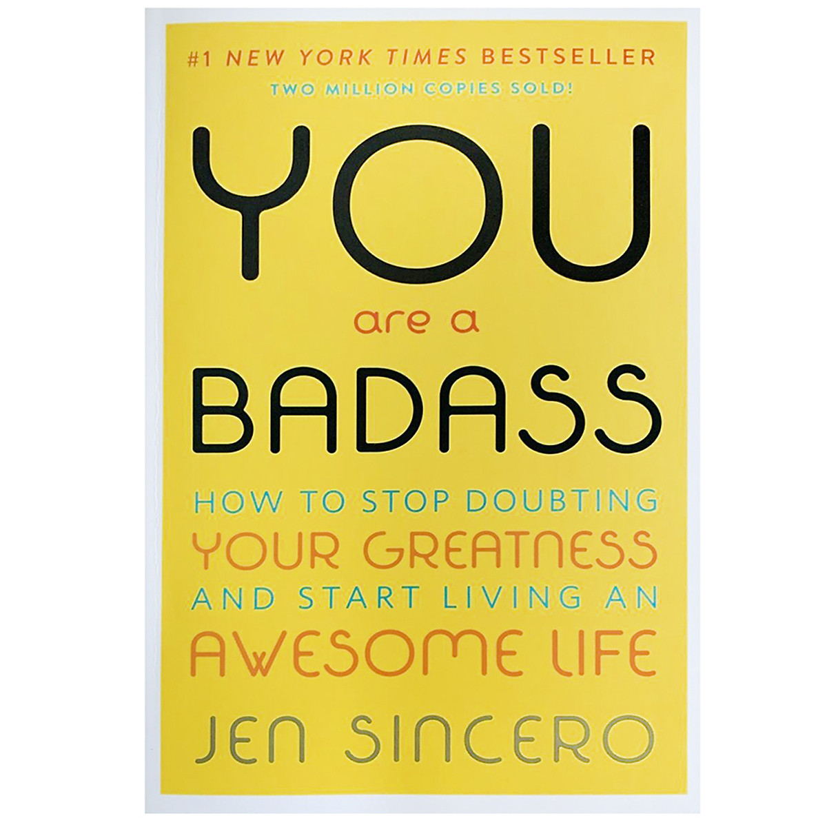 You Are a Badass : How to Stop Doubting Your Greatness and Start Living an Awesome Life (Part of You are a Badass Series)