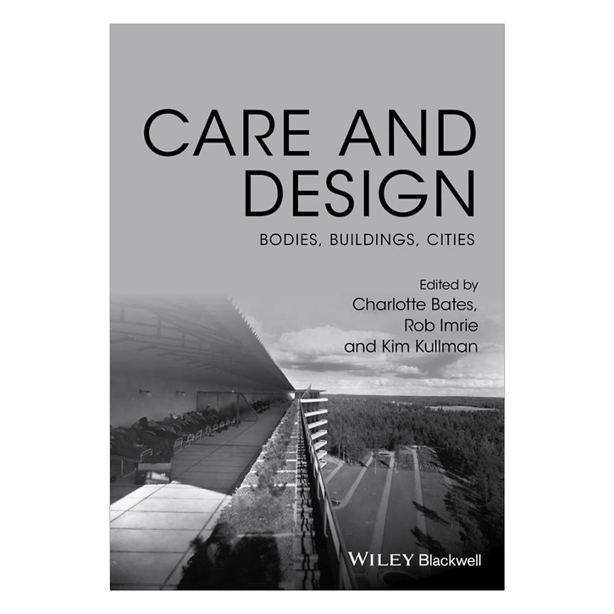 Care And Design - Bodies, Buildings, Cities