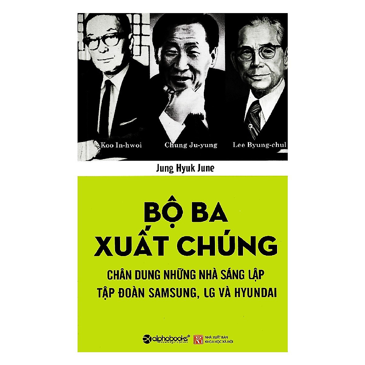 Mua Tủ Sách Doanh Nhân Kiệt Xuất: Bộ Ba Xuất Chúng Hàn Quốc (Chung Ju-yung, Lee  Byung-chul, Koo In-hwoi là ba nhà sáng lập của ba tập đoàn hàng đầu ở Hàn