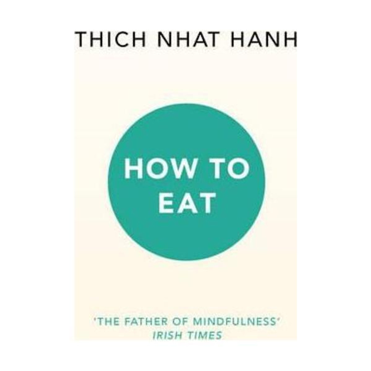 Sách - How to Eat by Thich Nhat Hanh - (UK Edition, paperback)