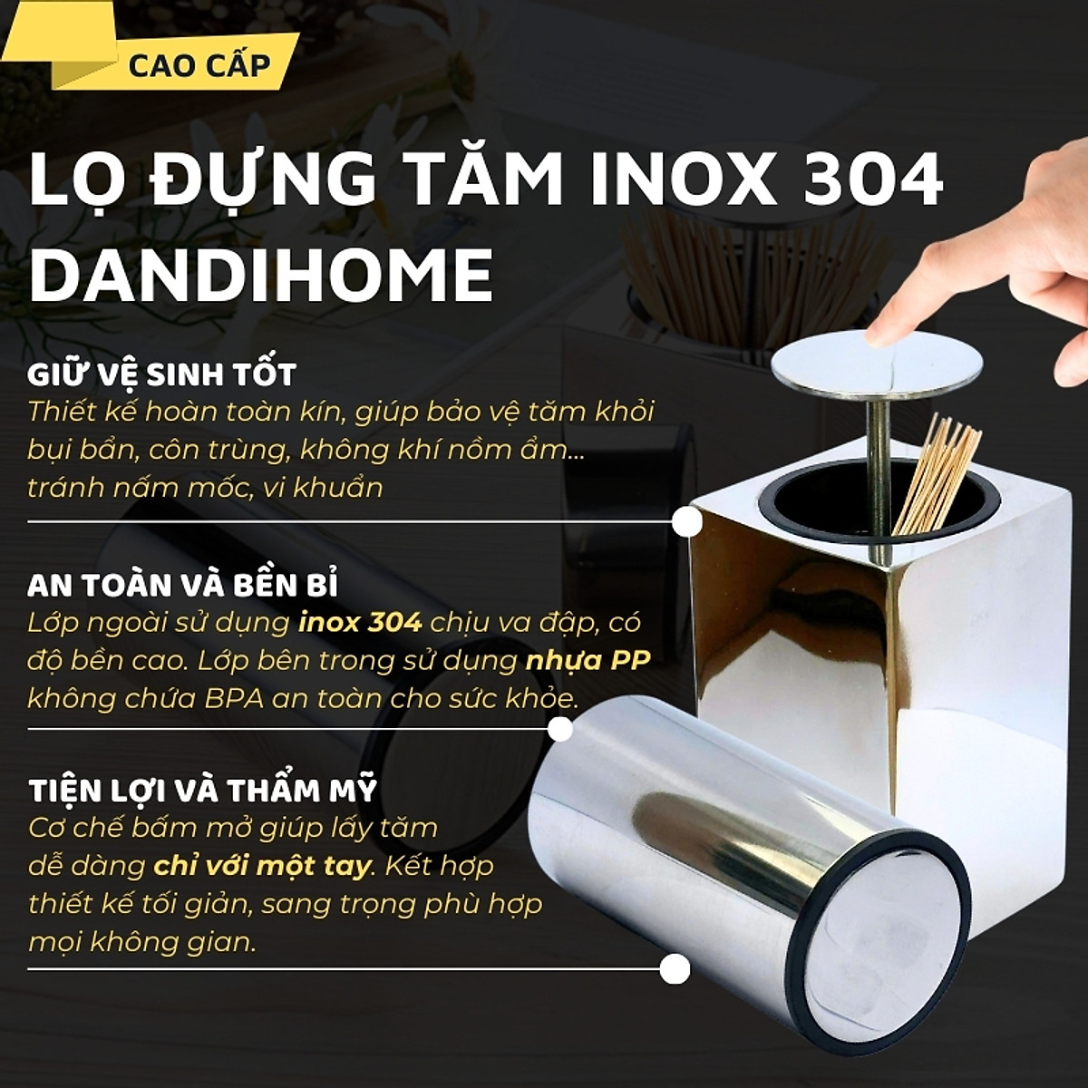 Lọ đựng tăm inox 304 DandiHome nắp bấm đóng mở hoàn toàn kín
