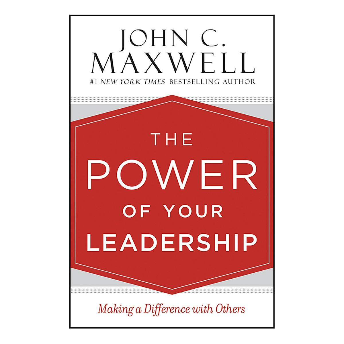 The Power of Your Leadership: Making a Difference With Others