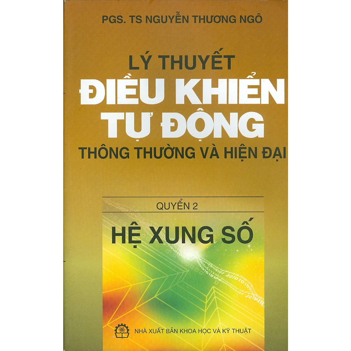 Lý Thuyết Điều Khiển Tự Động Thông Thường Và Hiện Đại - Quyển 2 - Hệ Xung Số