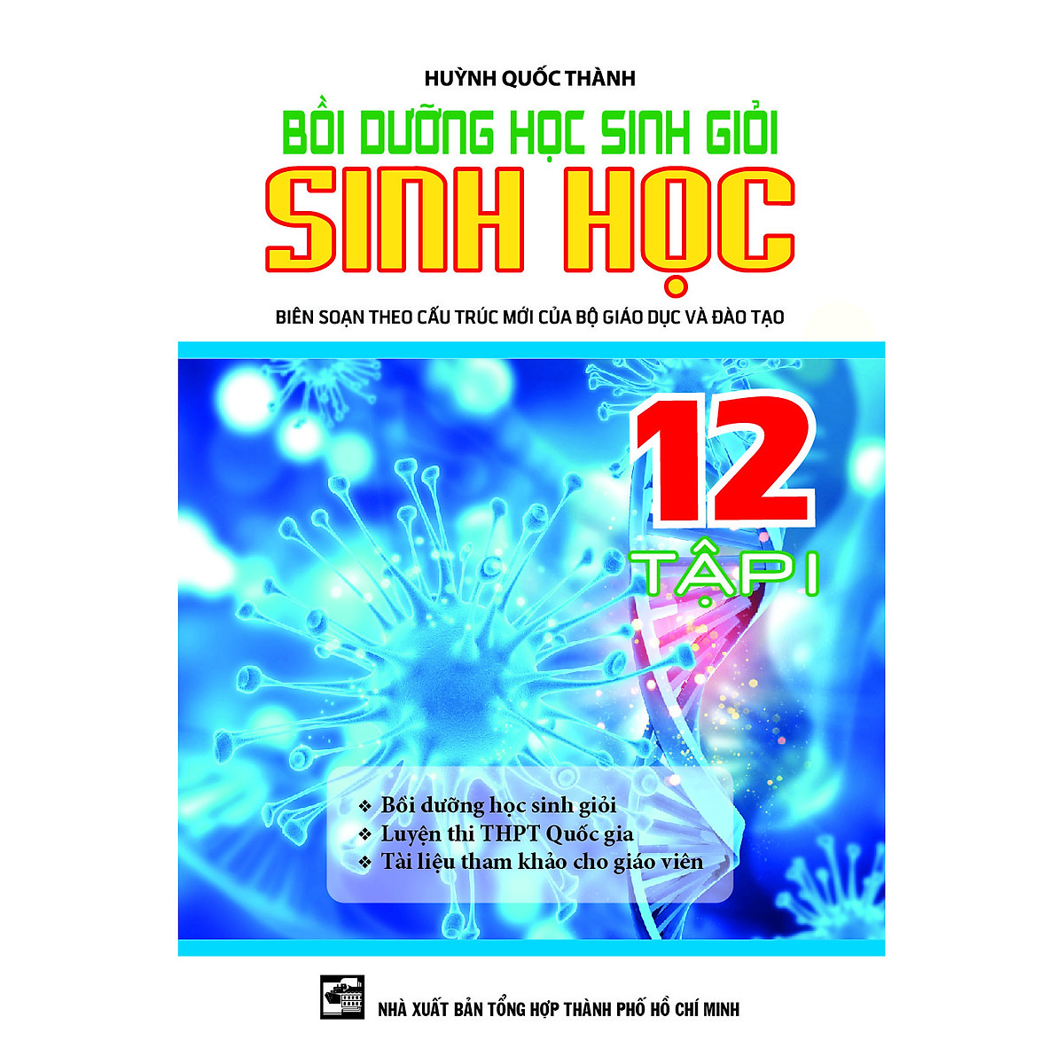 Bồi Dưỡng Học Sinh Giỏi Sinh Học 12 Tập 1 