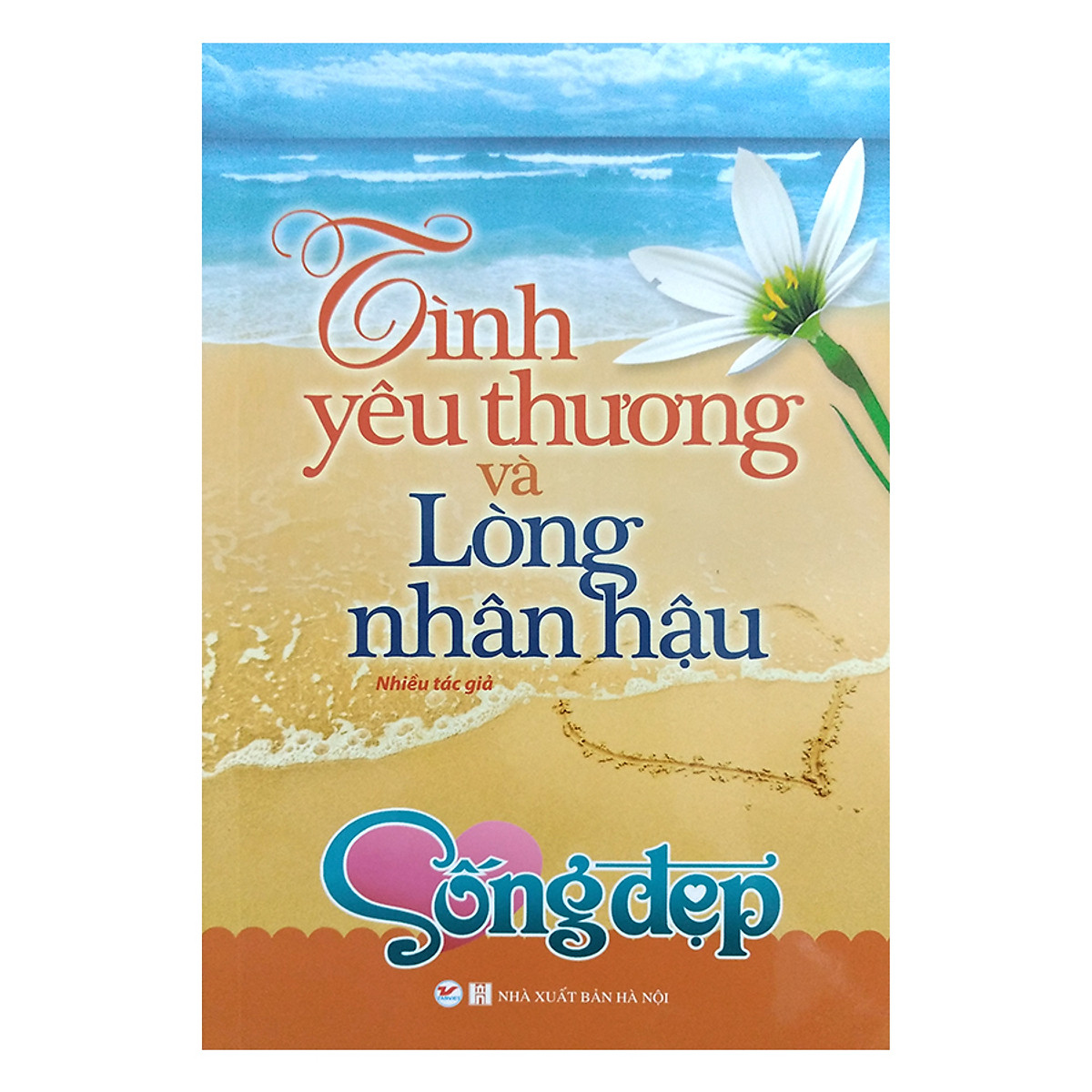 Tủ Sách Sống Đẹp - Tình Yêu Thương Và Lòng Nhân Hậu