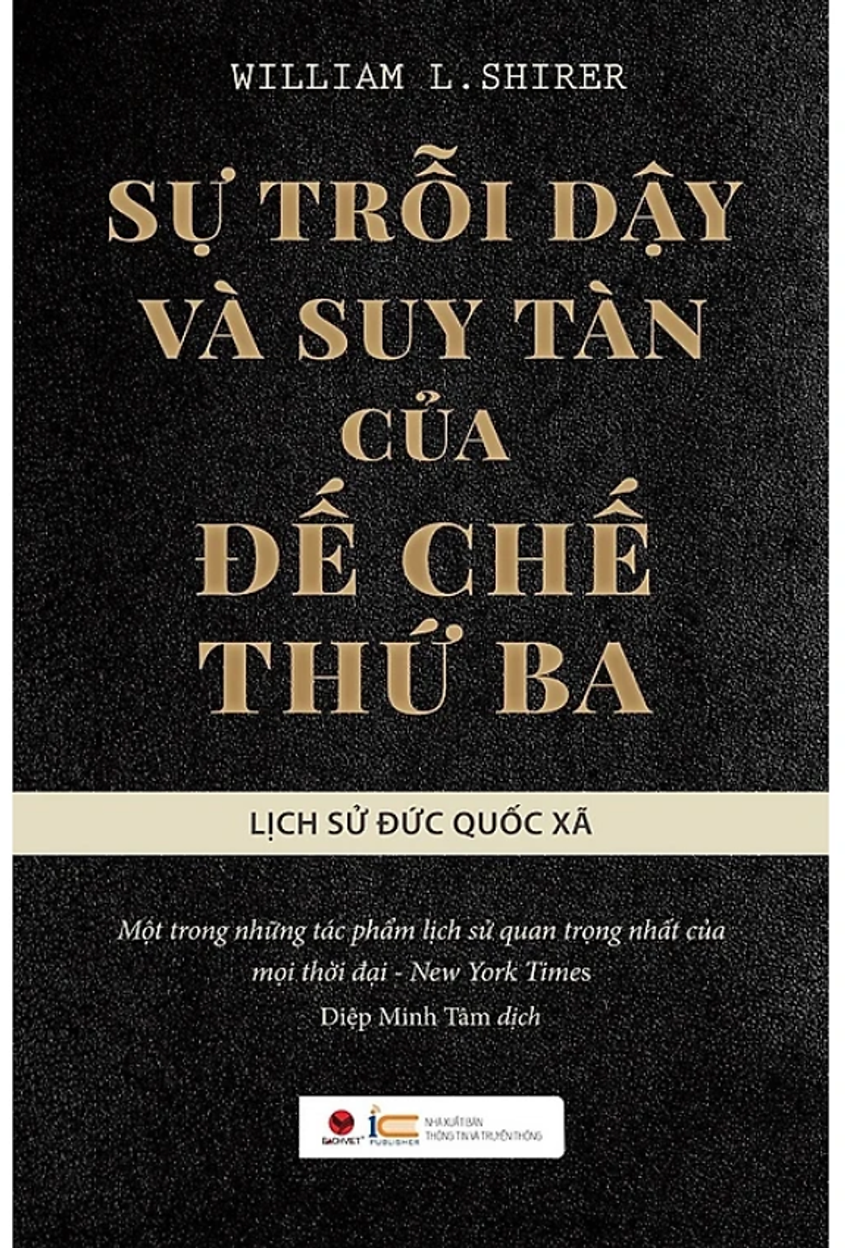 Sự Trỗi Dạy Và Suy Tàn Của Đế Chế Thứ 3 (Tái Bản)