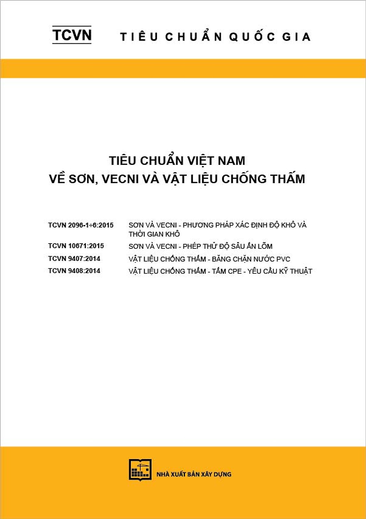 Tiêu chuẩn Việt nam về Sơn, vecni và vật liệu chống thâm (TCVN 2096 - 1-6 : 2015; TCVN 10671 : 2015; TCVN 9407 : 2014; TCVN 9408 : 2014)