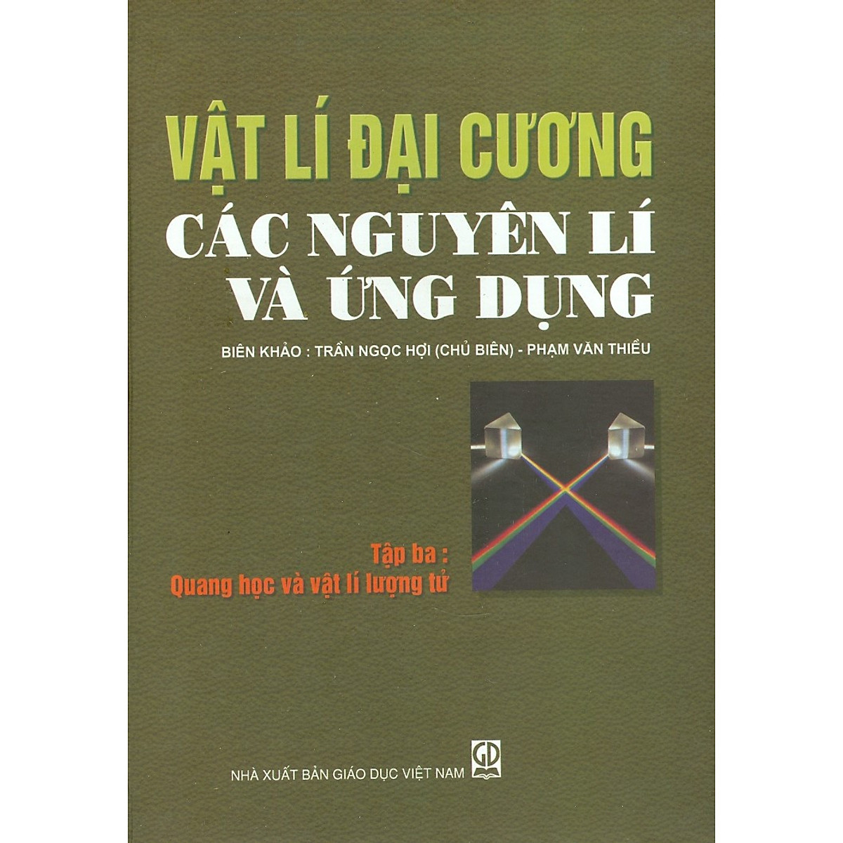 Vật Lí Đại Cương Các Nguyên Lí Và Ứng Dụng - Tập 3 - Quang Học Và Vật Lí Lượng Tử