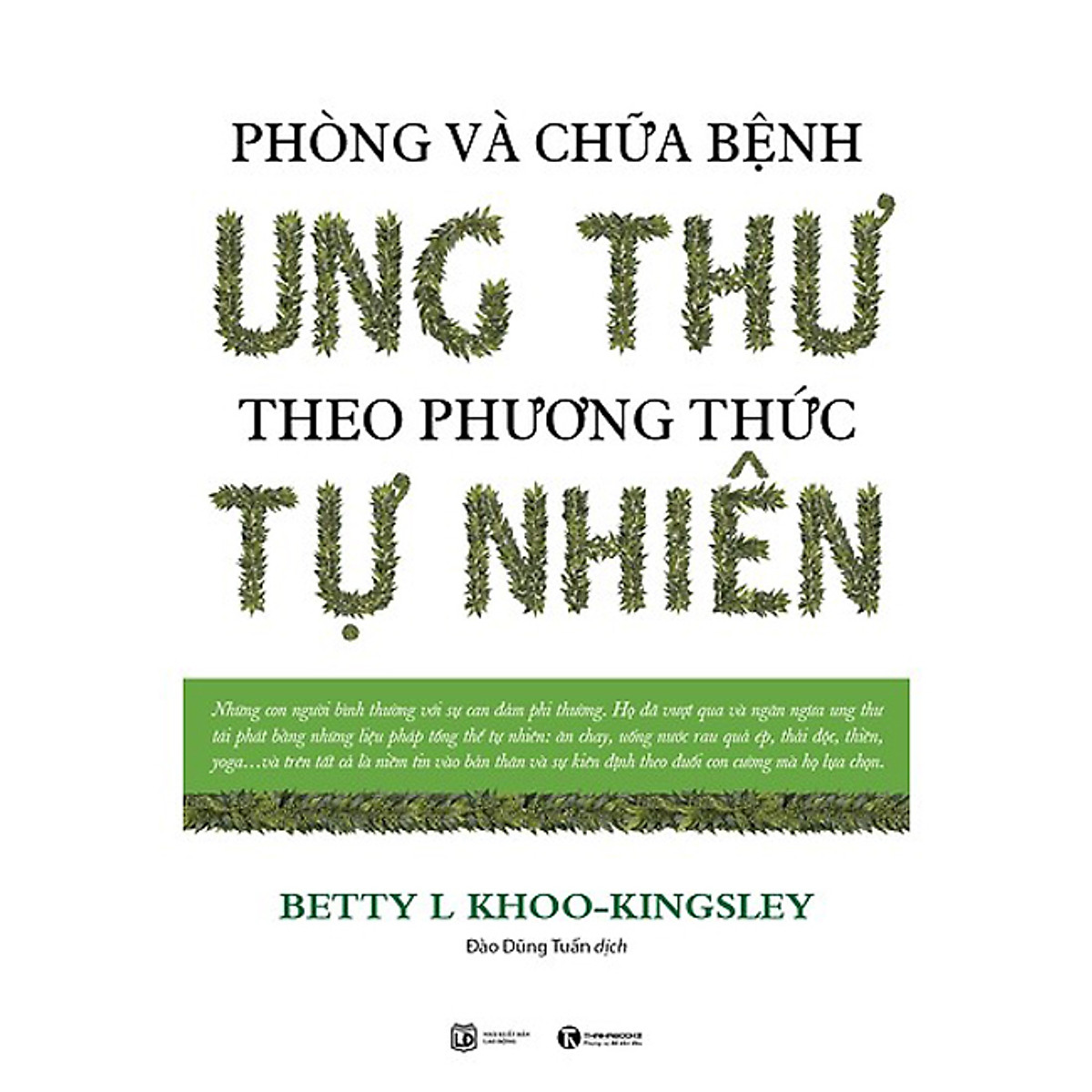 Phòng Và Chữa Bệnh Ung Thư Theo Phương Thức Tự Nhiên (Tái Bản 2018)