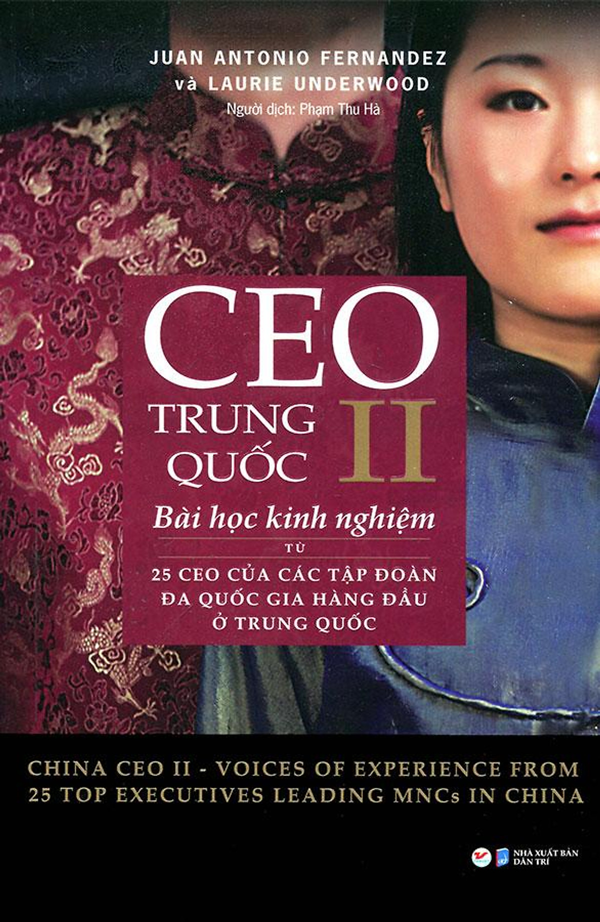 Sách CEO Trung Quốc II - Bài Học Kinh Nghiệm Từ 25 CEO Của Các Tập Đoàn Đa Quốc Gia Hàng Đầu Ở Trung Quốc