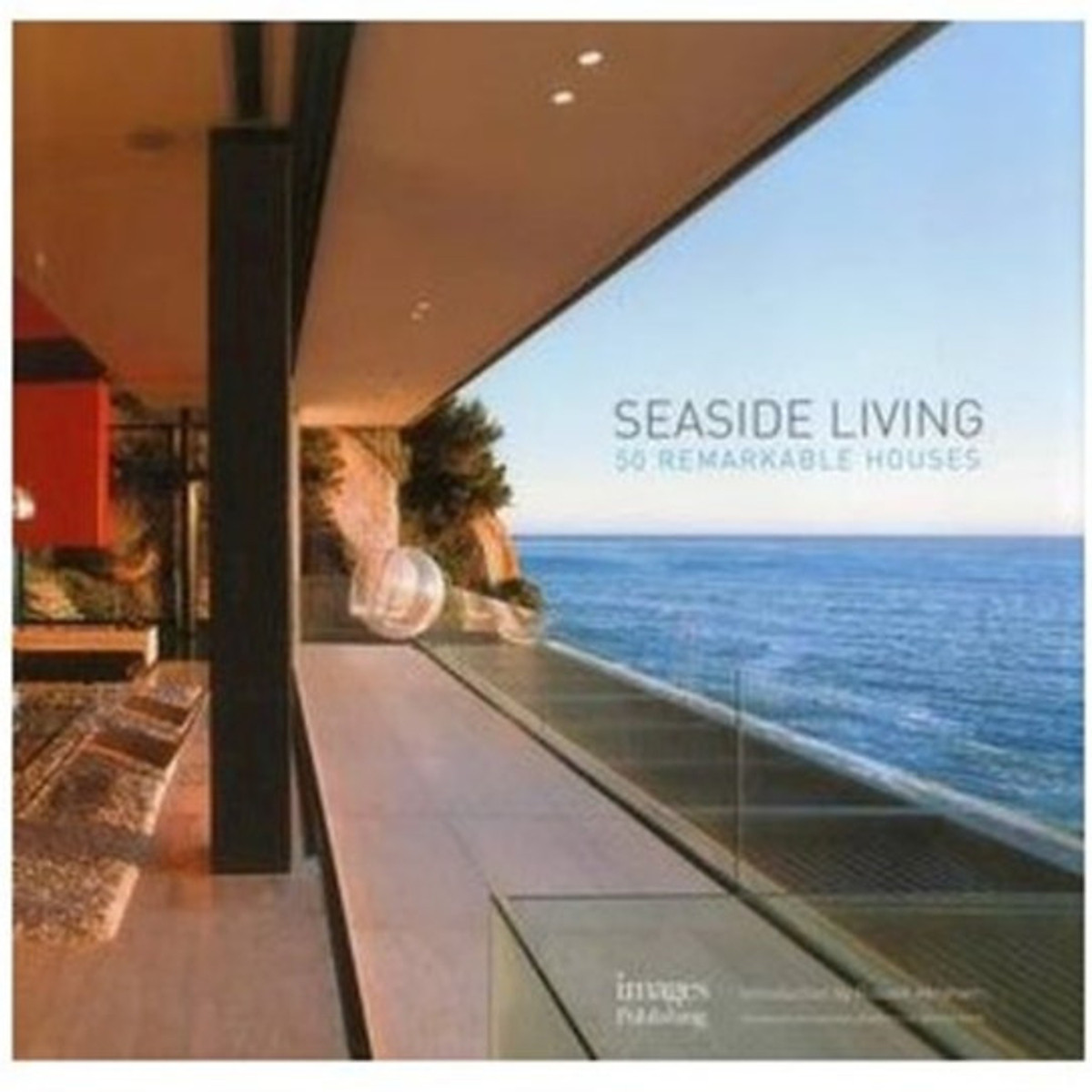  Seaside Living: 50 Remarkable Houses