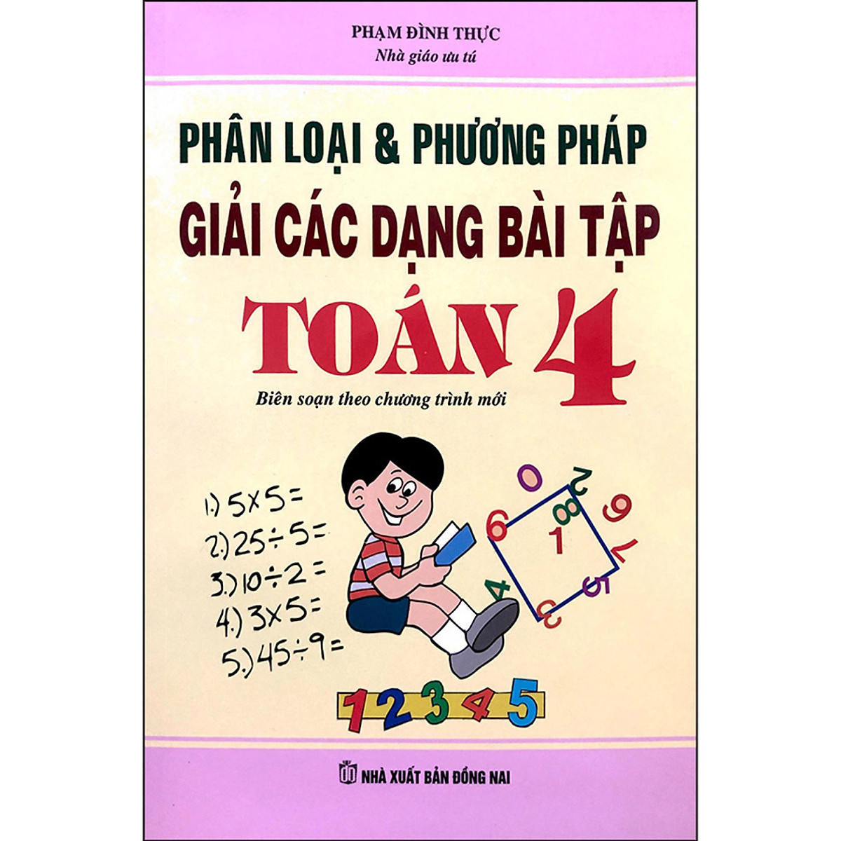 Phân Loại Và Phương Pháp Giải Các Dạng Bài Tập Toán Lớp 4 (Tái Bản - Chỉnh Sửa)