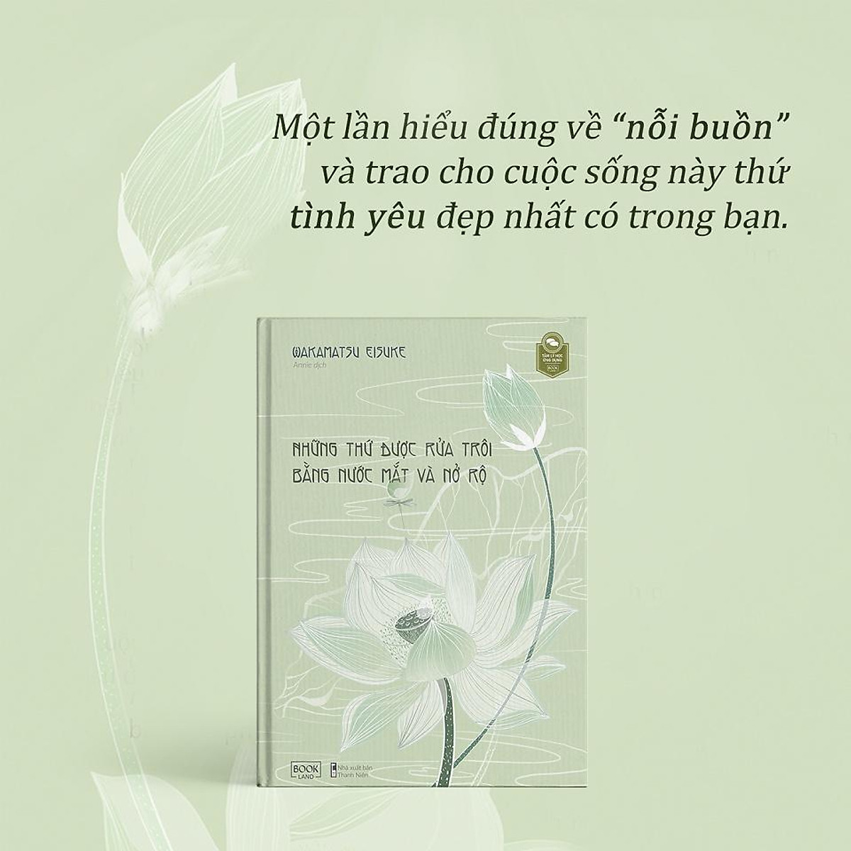 Sách - Những Thứ Được Rửa Trôi Bằng Nước Mắt Và Nở Rộ
