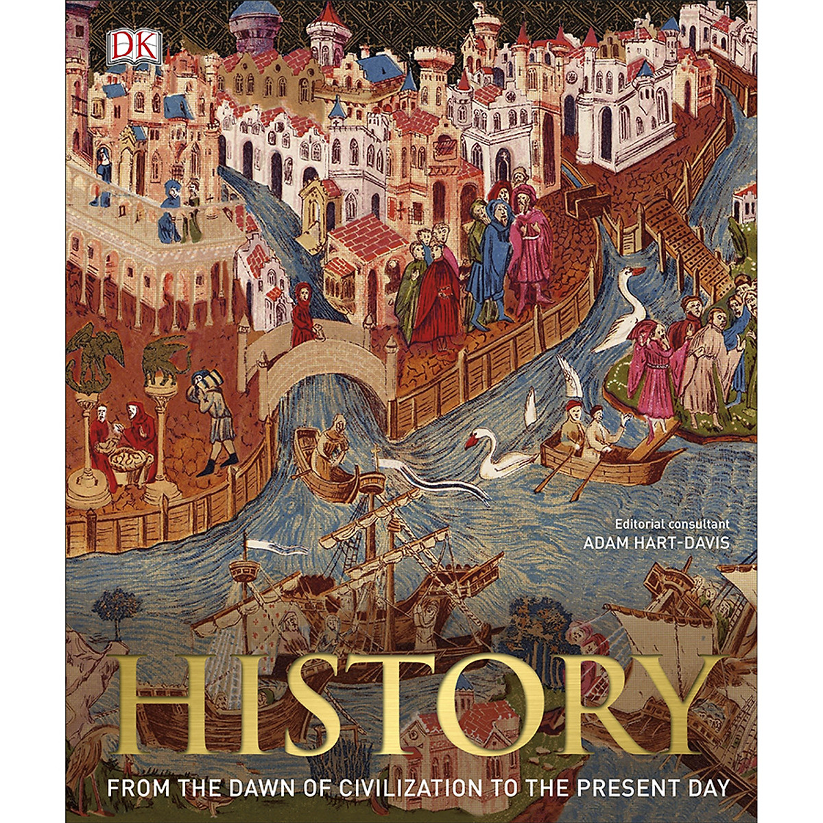 History: From The Dawn Of Civilization To The Present Day