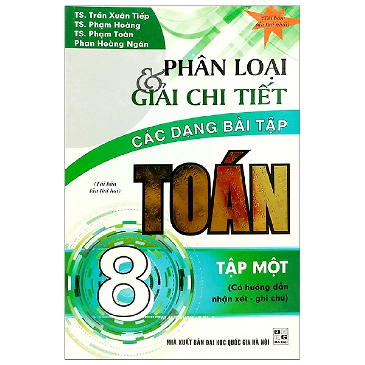 Phân Loại Và Giải Chi Tiết Các Dạng Bài Tập Toán 8 - Tập 1 (Tái Bản 2018)