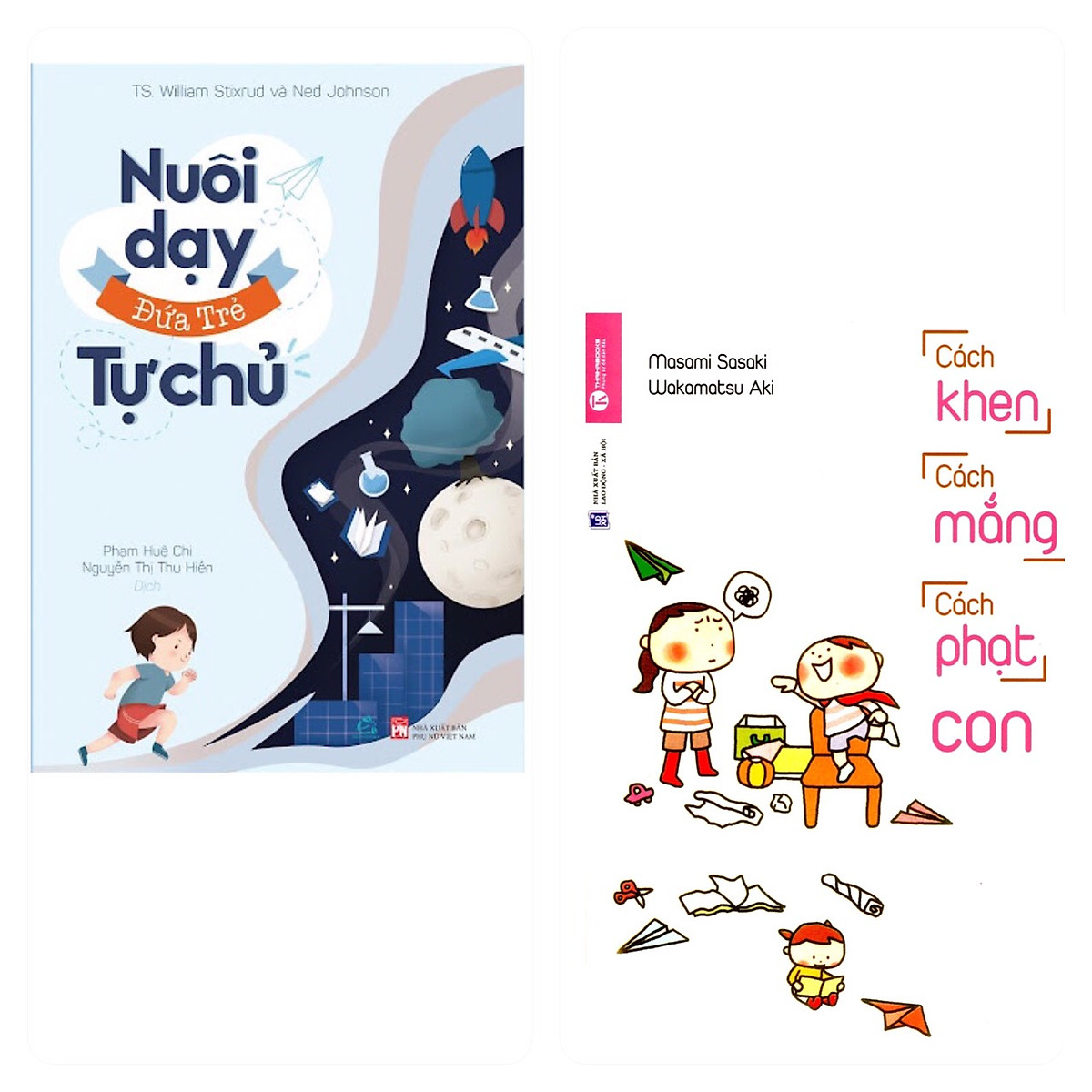 Combo 2 cuốn: Nuôi dạy đứa trẻ tự chủ+ Cách Khen, Cách Mắng, Cách Phạt Con ( Phương pháp giúp trẻ phát triển nội lực để thành công/ Tự Tin và Không đòn roi/ Tặng Kèm Bookmark)