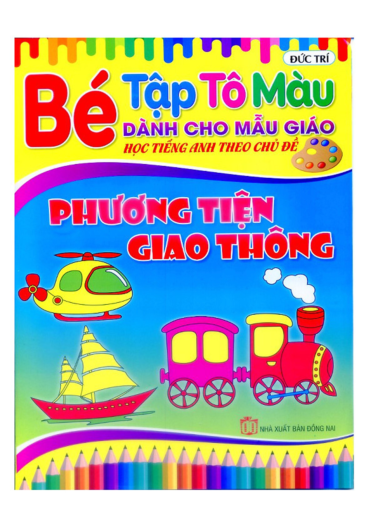 Bộ 4 quyển Bé Tập Tô màu Mẫu Giáo Theo Chủ Đề: Các Loài Hoa, Động vật Dưới Nước, Các Loài Chim, Phương Tiện Giao Thông