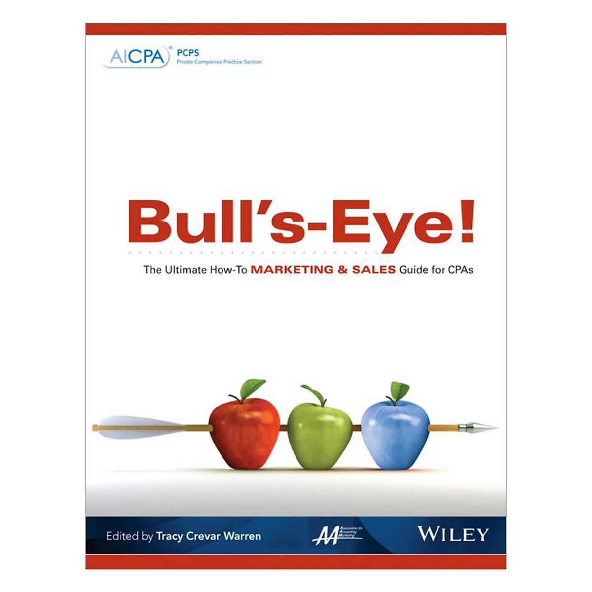 Bull's-Eye! The Ultimate How-To Marketing And Sales Guide For CPAs