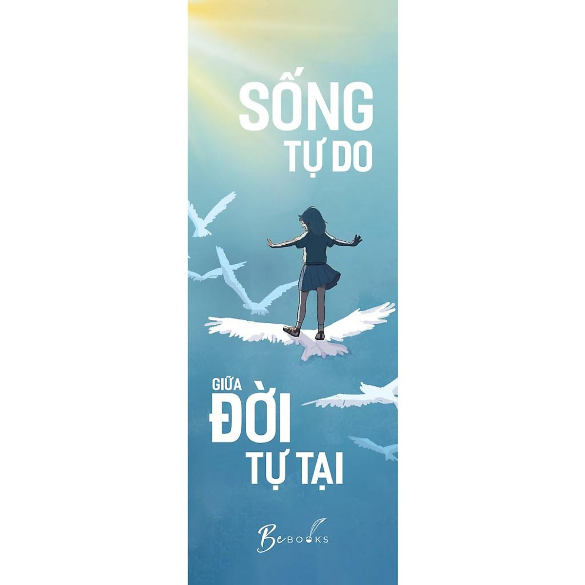 Sách Nghệ Thuật Sống: Sống Tự Do Giữa Đời Tự Tại ( tặng kèm bookmark Sáng Tạo )