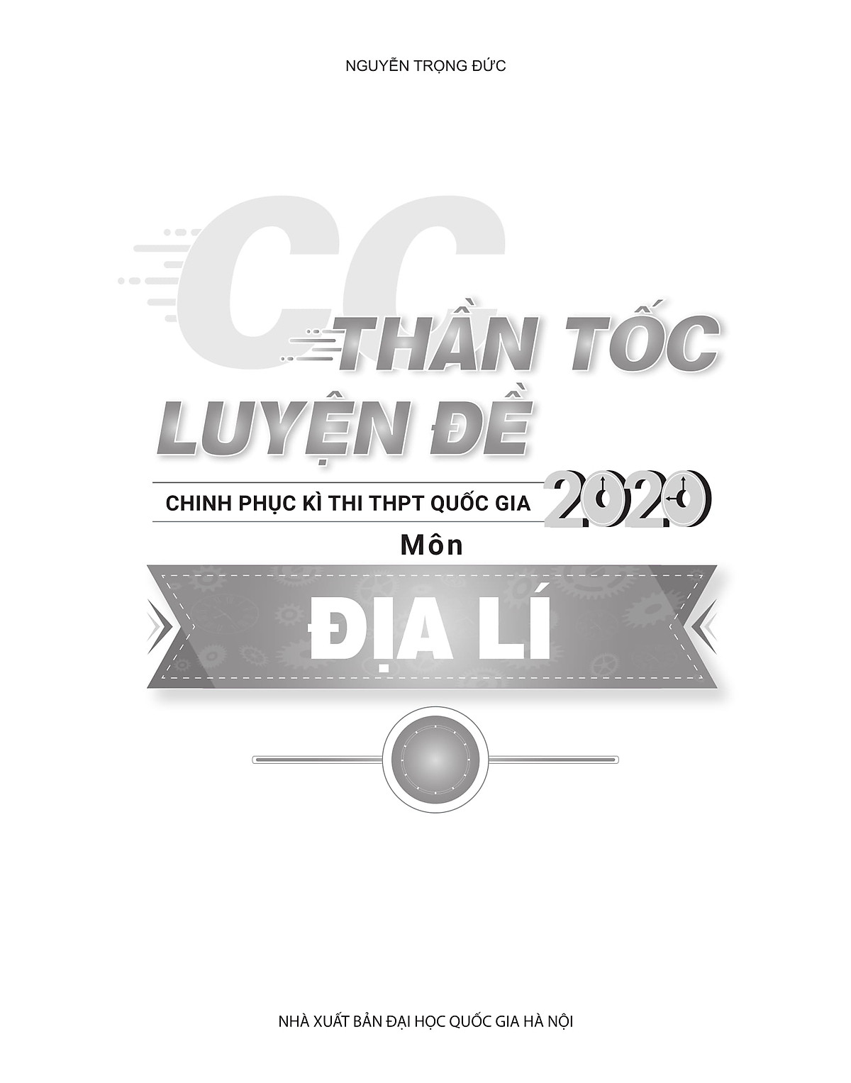 Thần tốc luyện đề Chinh phục kì thi THPT quốc gia 2020 môn Địa Lí tập 1