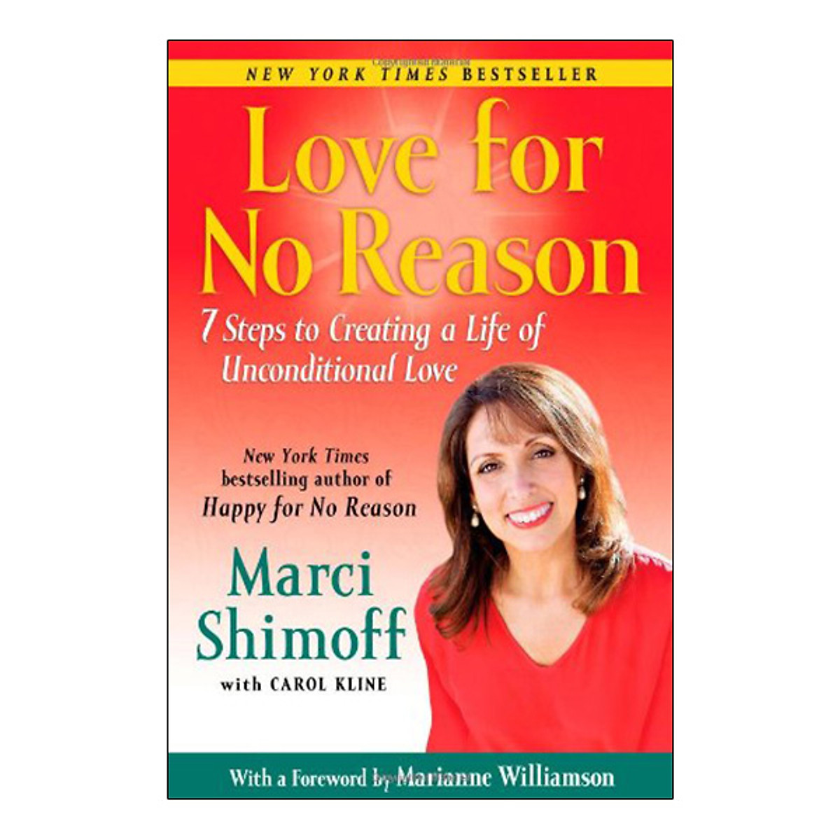 Love For No Reason: 7 Steps to Creating a Life of Unconditional Love