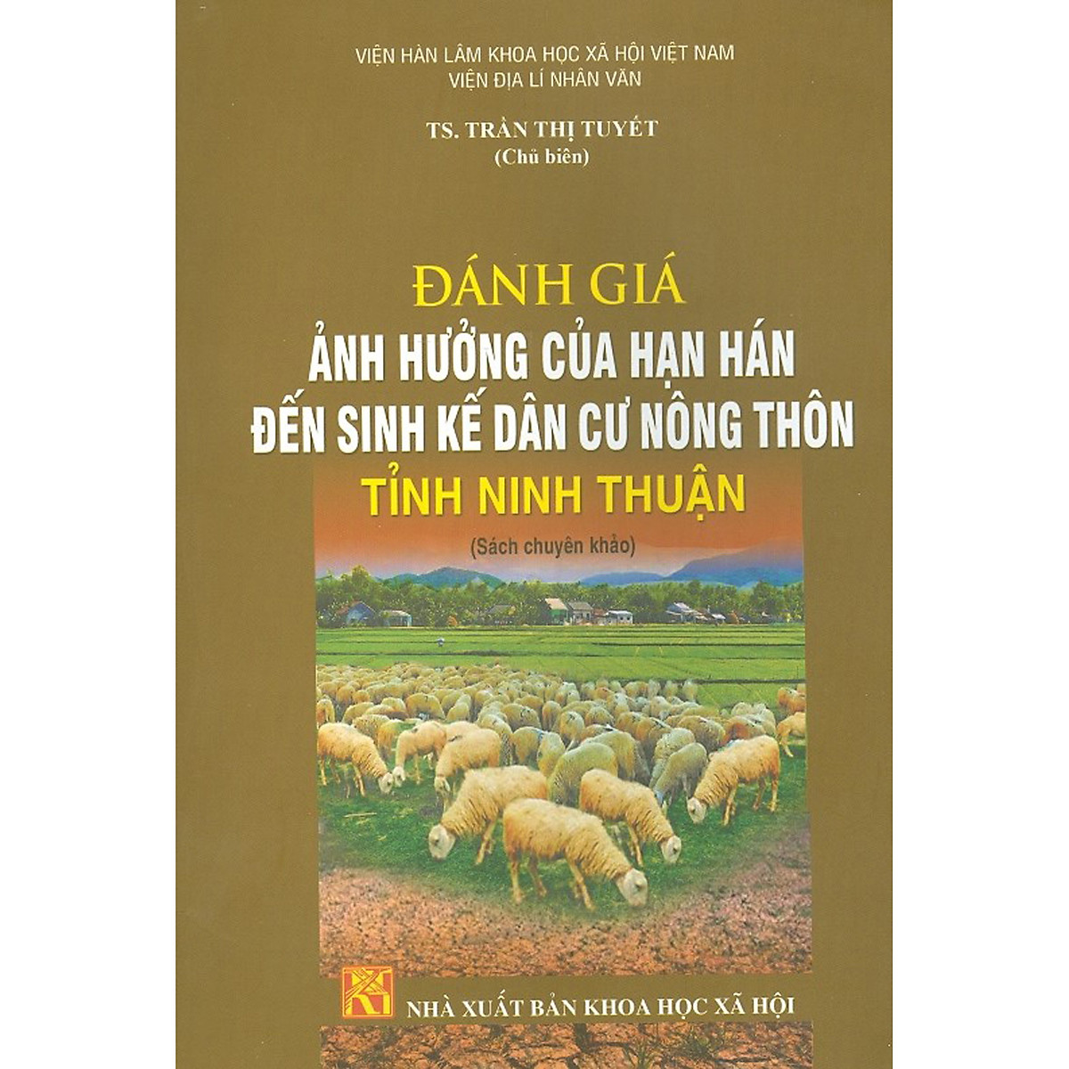 Đánh Giá Ảnh Hưởng Của Hạn Hán Đến Sinh Kế Dân Cư Nông Thôn Tỉnh Ninh Thuận (Sách Chuyên Khảo)