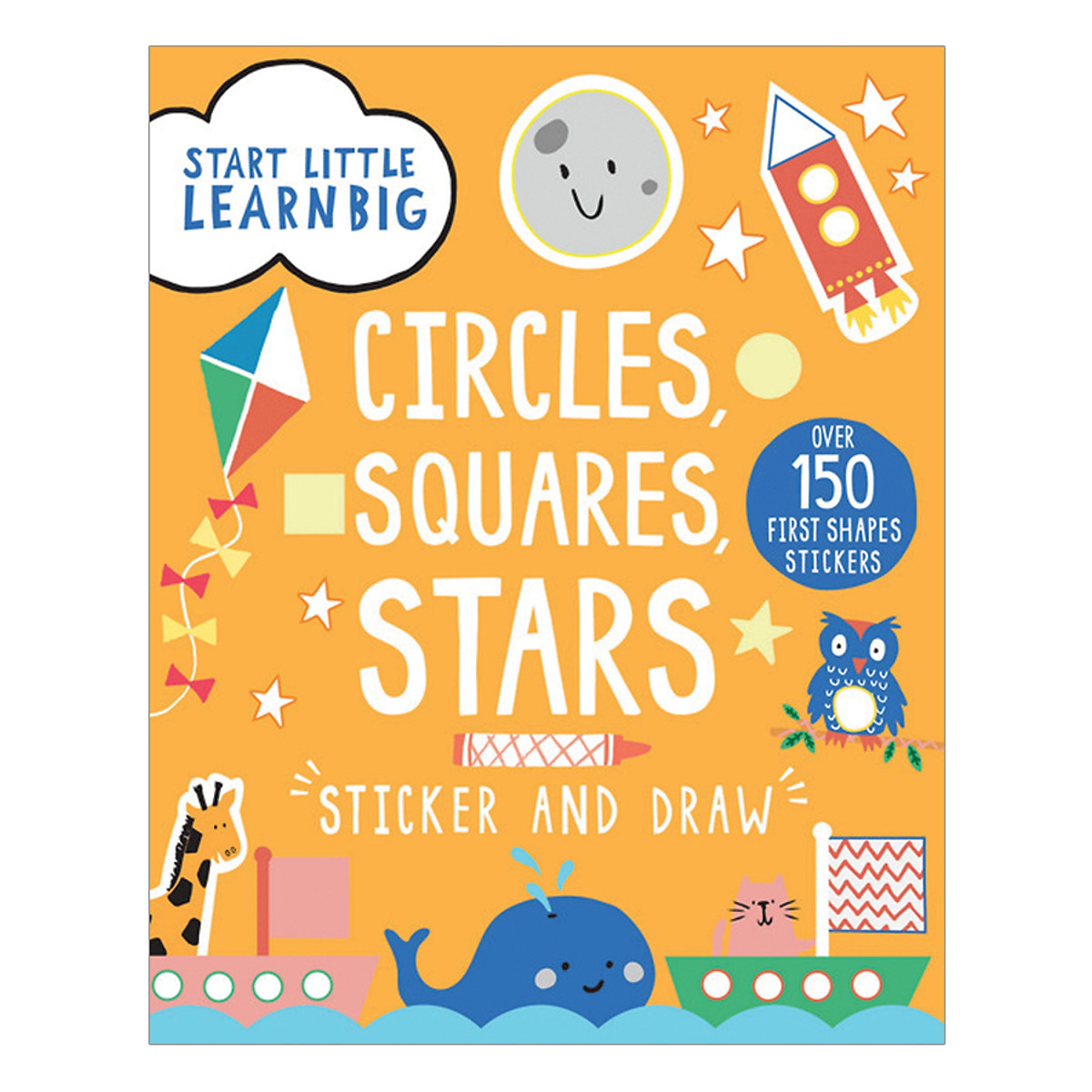 Start Little Learn Big - Circles, Squares, Stars Sticker And Draw