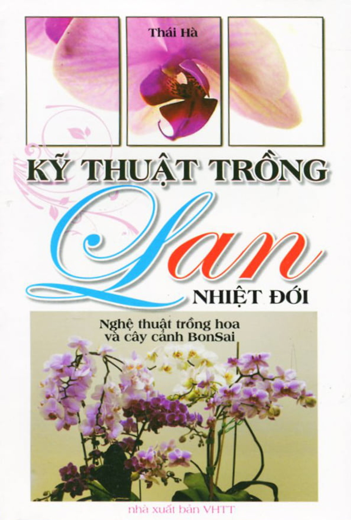 Nghệ Thuật Trồng Hoa và Cây Cảnh BonSai - Kỹ Thuật Trồng Lan Nhiệt Đới