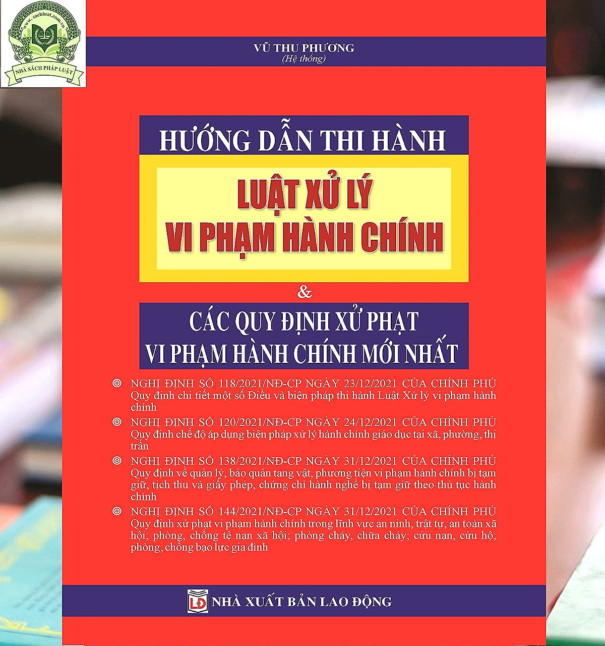 HƯỚNG DẪN THI HÀNH LUẬT XỬ LÝ VI PHẠM HÀNH CHÍNH & CÁC QUY ĐỊNH XỬ PHẠT VI PHẠM HÀNH CHÍNH MỚI NHẤT