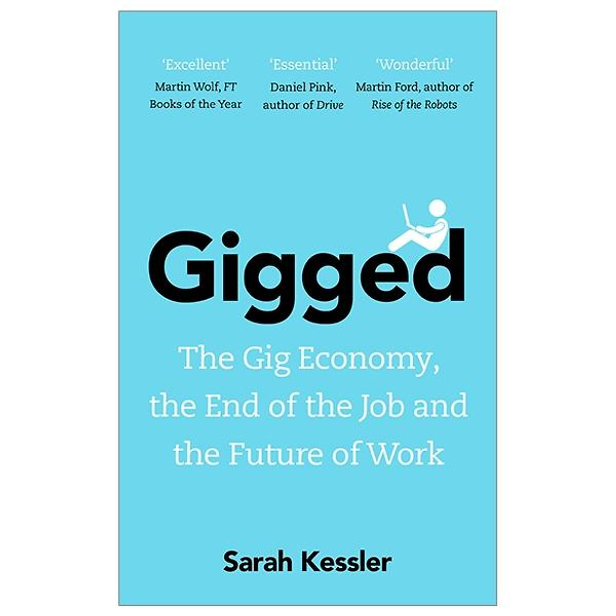 Gigged: The Gig Economy, The End Of The Job And The Future Of Work