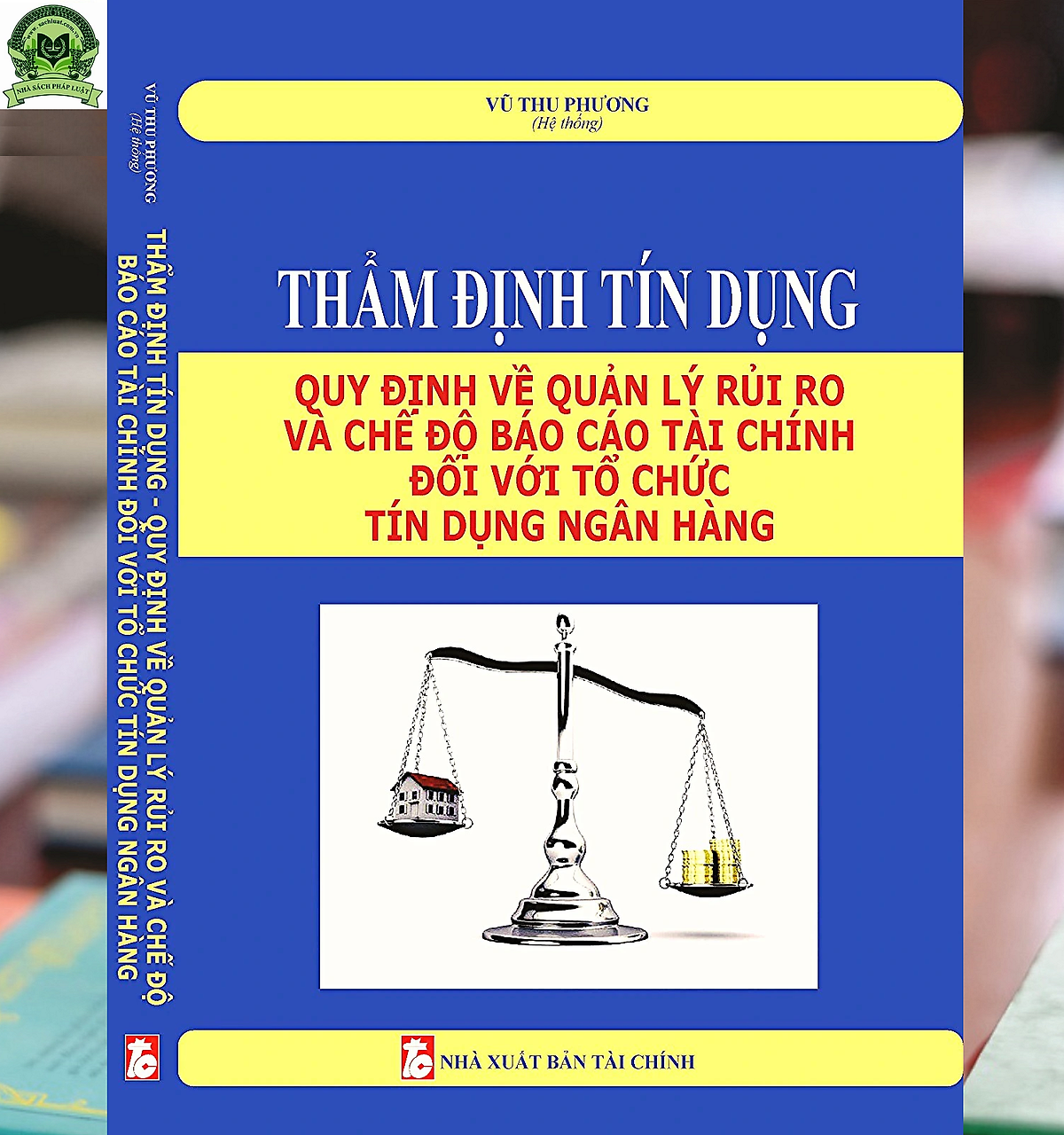 Thẩm Định Tín Dụng Quy Định Về Quản Lý Rủi Ro Và Chế Độ Báo Cáo Tài Chính Đối Với Tổ Chức Tín Dụng, Ngân Hàng