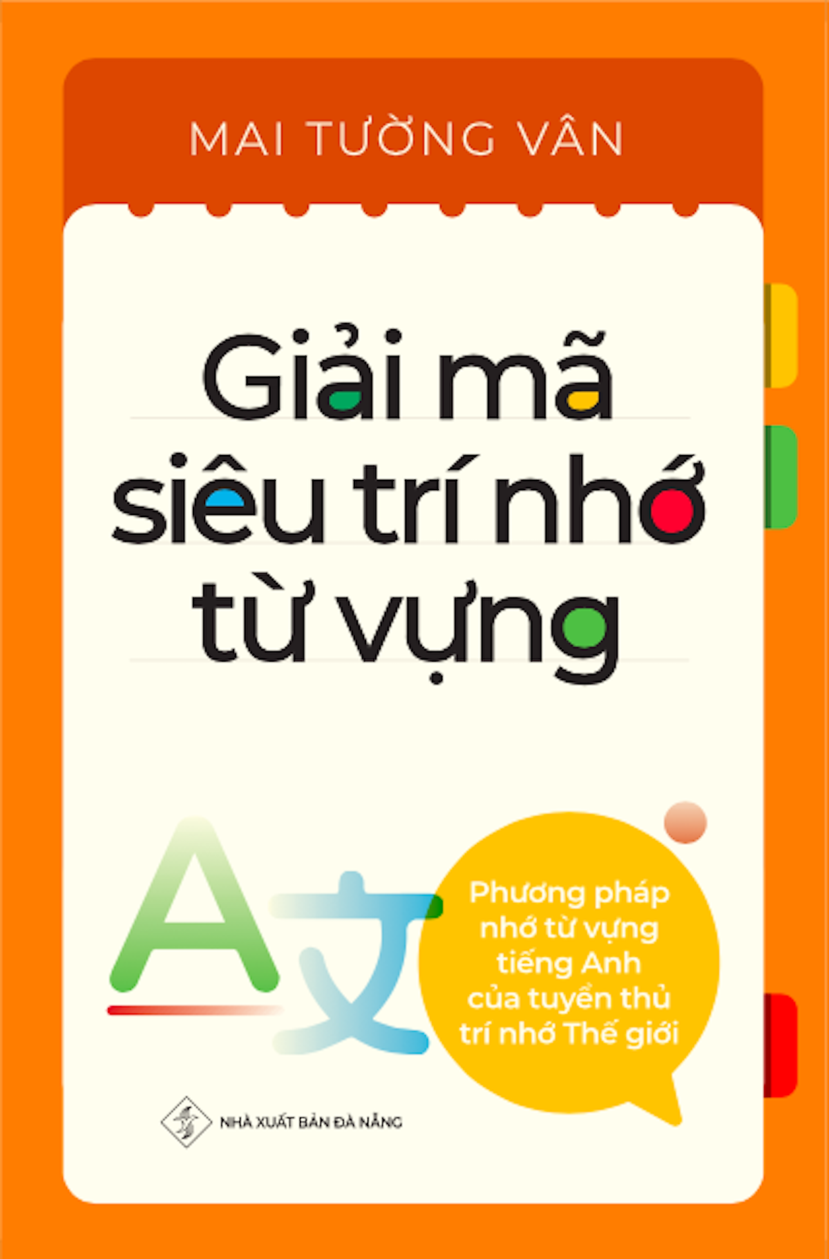 Phương Pháp Ghi Nhớ Từ Vựng Của Tuyển Thủ Trí Nhớ Thế Giới - Giải Mã Siêu Trí Nhớ Tiếng Anh (Cơ Bản)