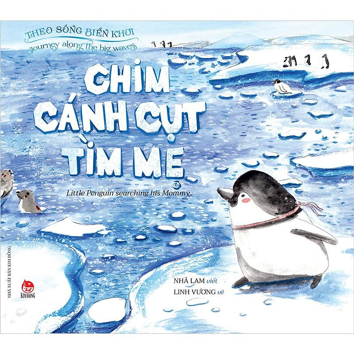 Sách - Theo Sóng Biển Khơi: Chim Cánh Cụt Tìm Mẹ - Journey Along The Big Waves: Little Penguin Searching His Mommy