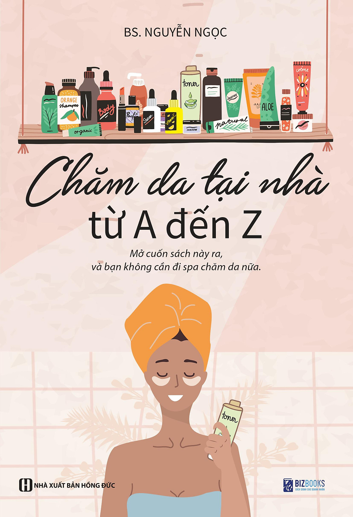 Chăm sóc da tại nhà từ A-Z