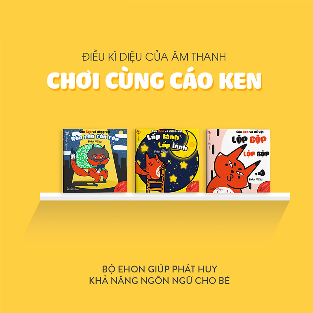 Combo 3 cuốn truyện tranh Ehon Nhật Bản - Làm Quen Với Âm Thanh Cùng Cáo Ken (Cáo Ken và cảnh vật - Lấp lánh lấp lánh; Cáo Ken và động vật - Rón rén rón rén; Cáo Ken và đồ vật - Lộp bộp lộp bộp) - Dành cho trẻ từ 0 - 6 tuổi