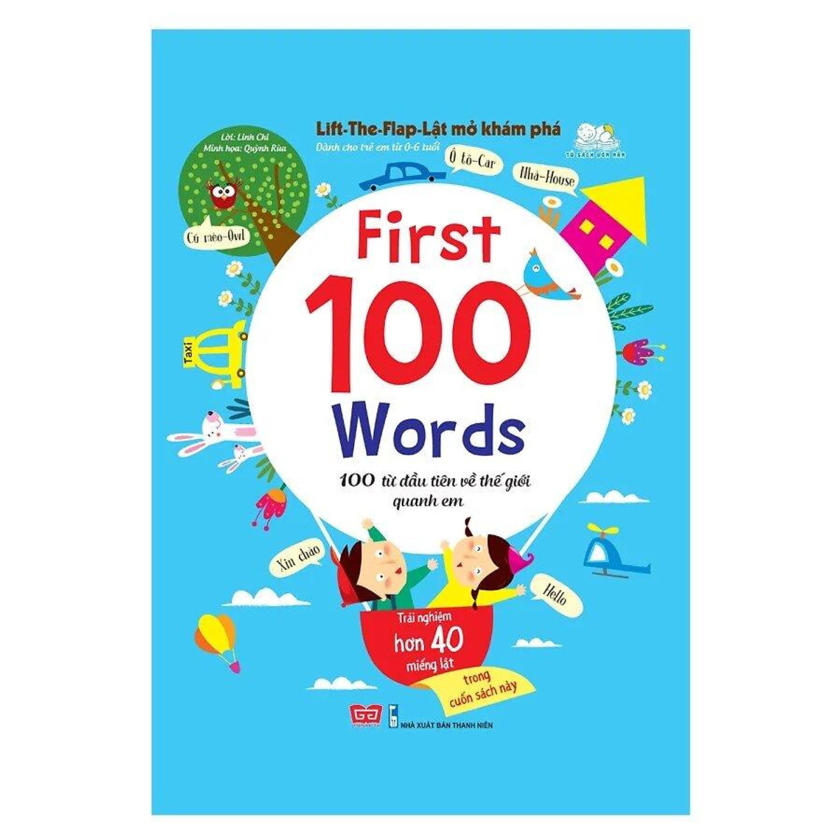 Lift-The-Flap-Lật Mở Khám Phá - First 100 Words - 100 Từ Đầu Tiên Về Thế Giới Quanh Em