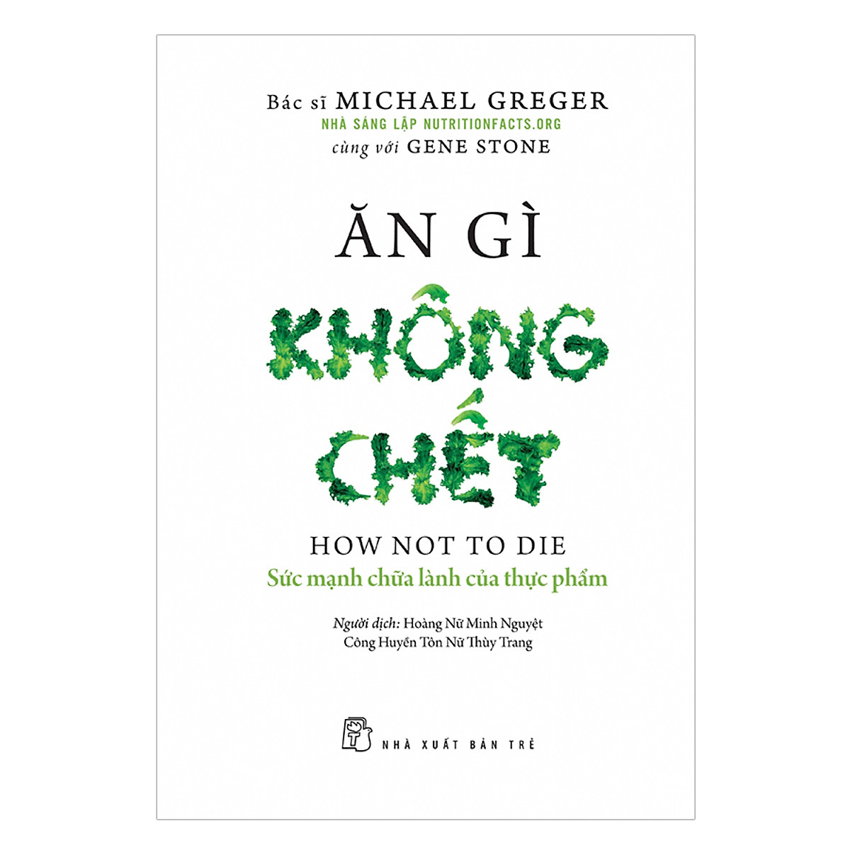 Ăn Gì Không Chết - Sức Mạnh Chữa Lành Của Thực Phẩm