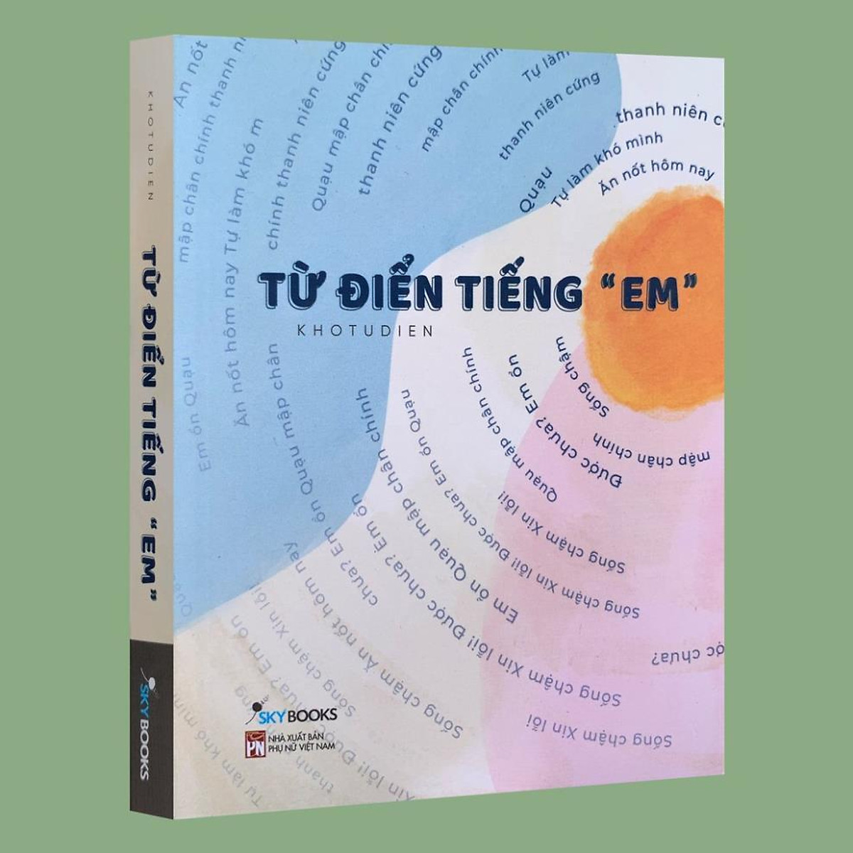 Sách - Combo 3 cuốn, lẻ tùy chọn: Từ Điển Tiếng “Em” + Vui Vẻ Không Quạu Nha + Một Cuốn Sách Buồn...Cười