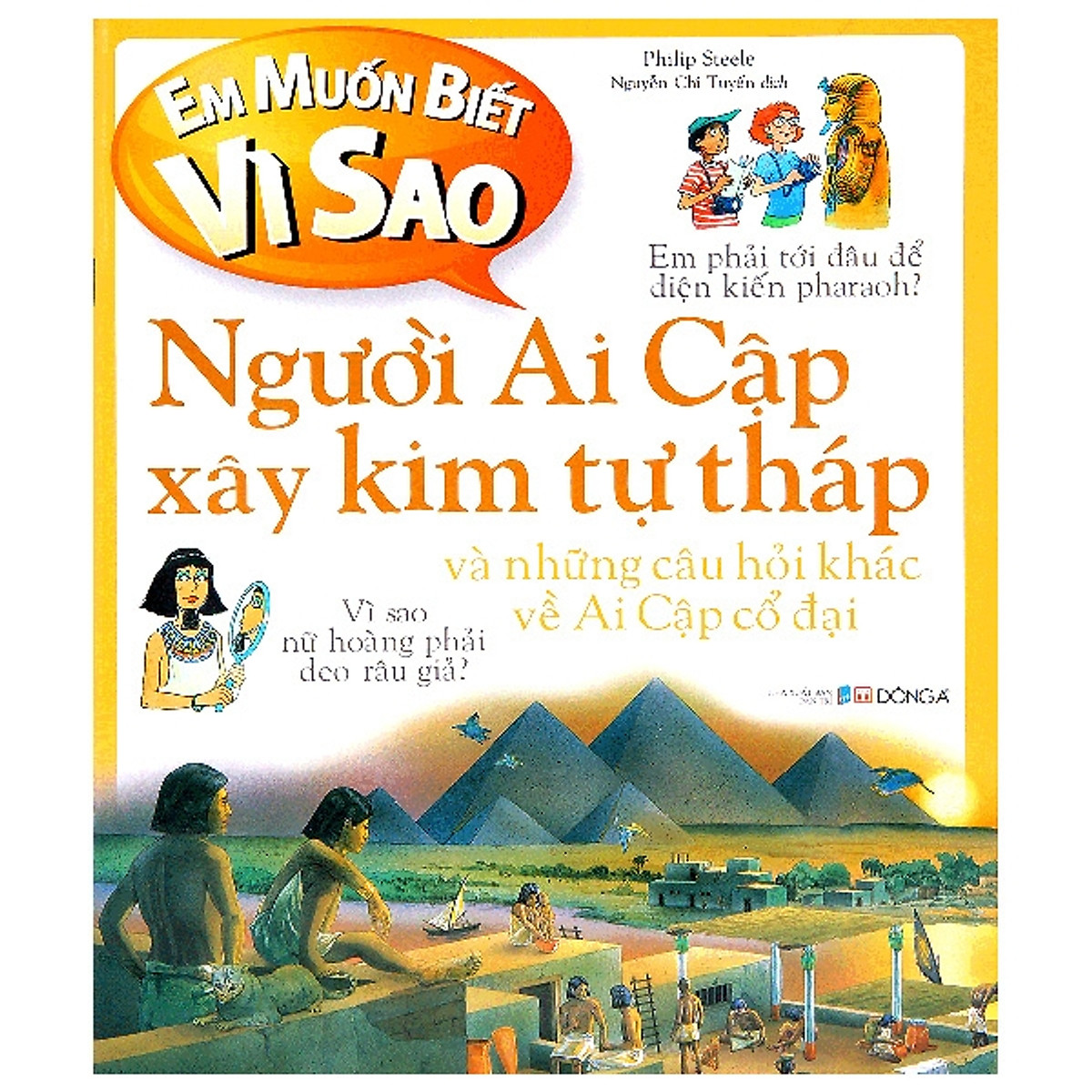 Em Muốn Biết Vì Sao - Người Ai Cập Xây Kim Tự Tháp (Tái Bản 2018)