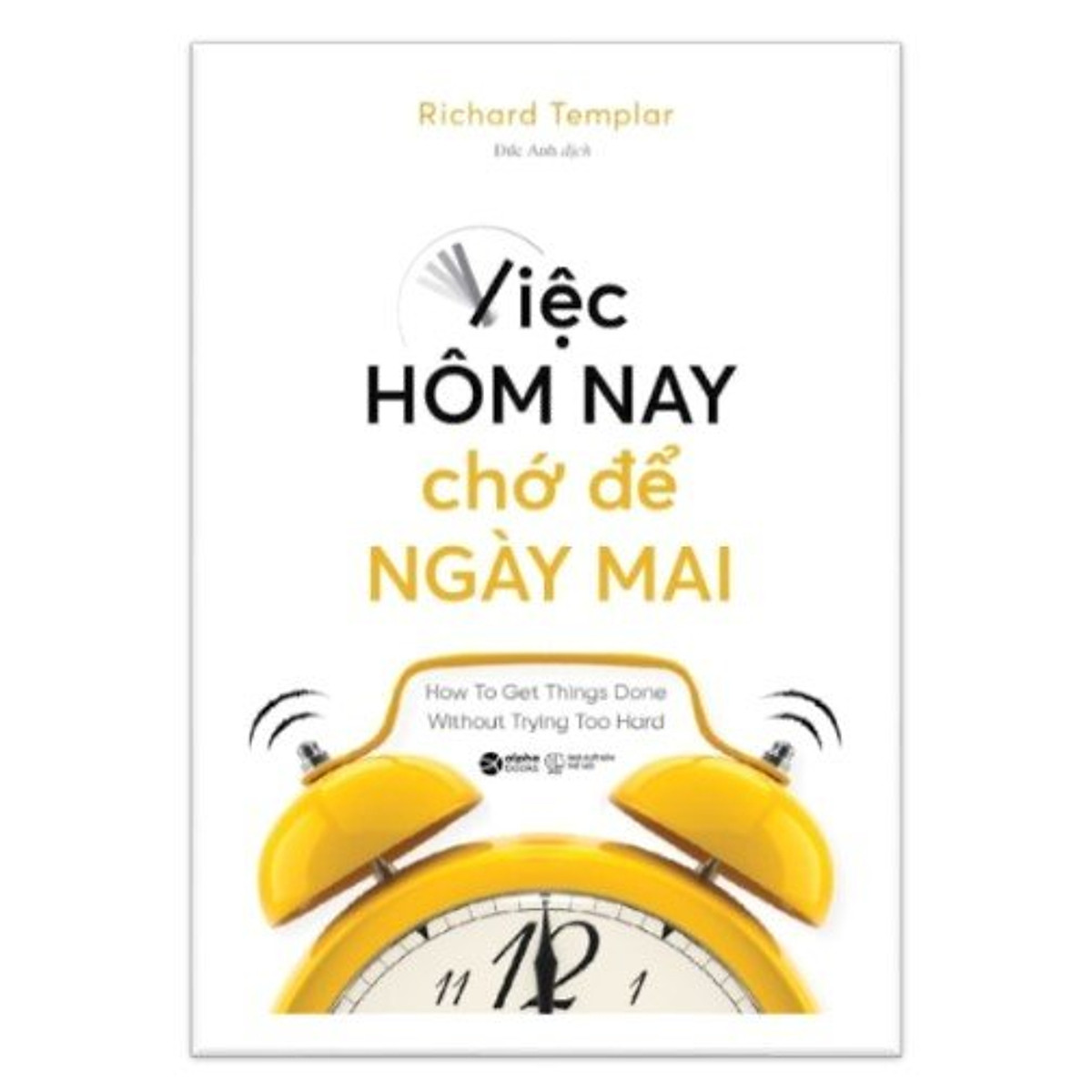 Việc Hôm Nay Chớ Để Ngày Mai