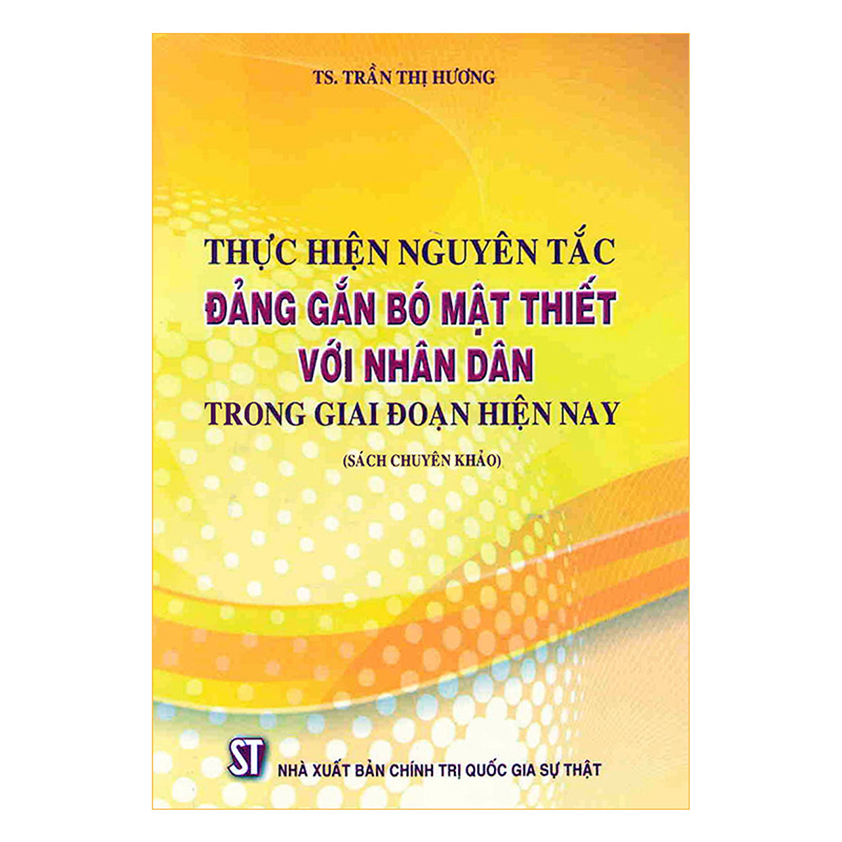 Thực Hiện Nguyên Tắc Đảng Gắn Bó Mật Thiết Với Nhân Dân Trong Giai Đoạn Hiện Nay