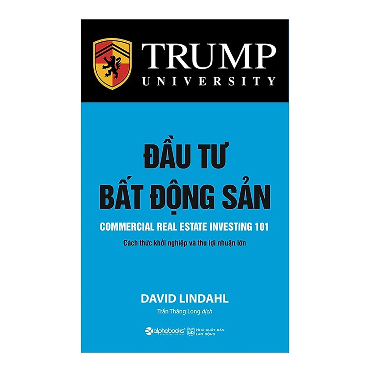 Combo Sách Về Đầu Tư Bất Động Sản : Donald Trump - Chiến Lược Đầu Tư Bất Động Sản + Trump - 100 Lời Khuyên Đầu Tư Bất Động Sản Khôn Ngoan Nhất + Đầu Tư Bất Động Sản - Cách Thức Khởi Nghiệp Và Thu Lợi Nhuận Lớn