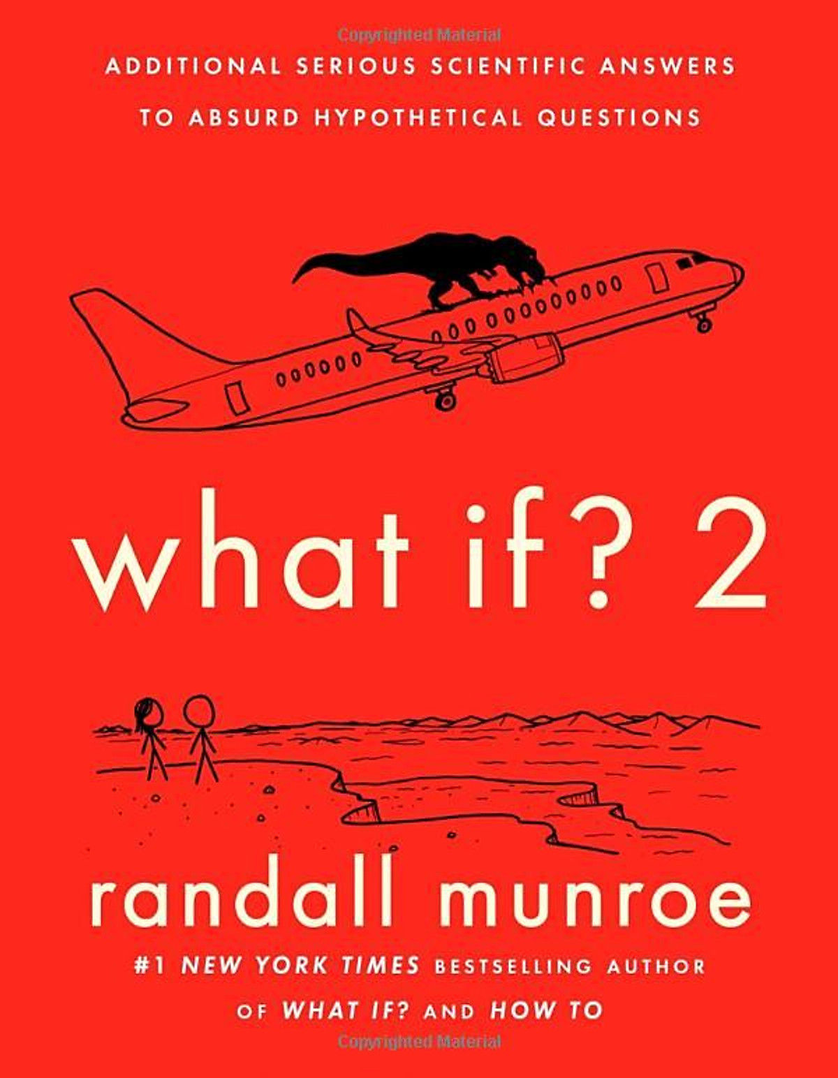What If? 2: Additional Serious Scientific Answers To Absurd Hypothetical Questions