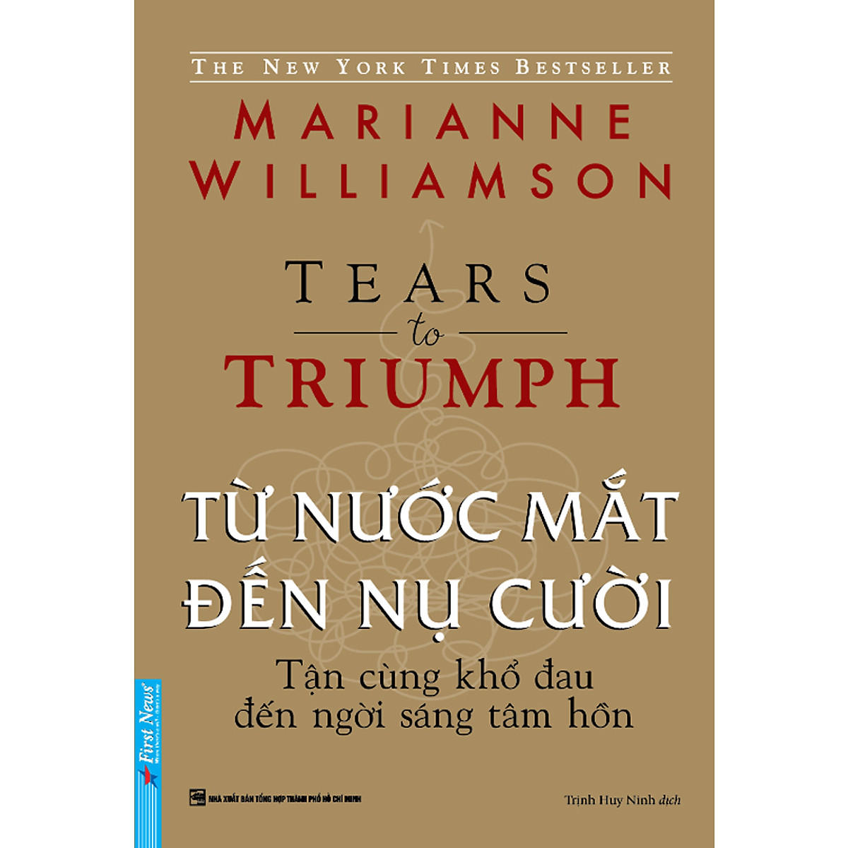 Từ Nước Mắt Đến Nụ Cười - Tận Cùng Khổ Đau Đến Ngời Sáng Tâm Hồn