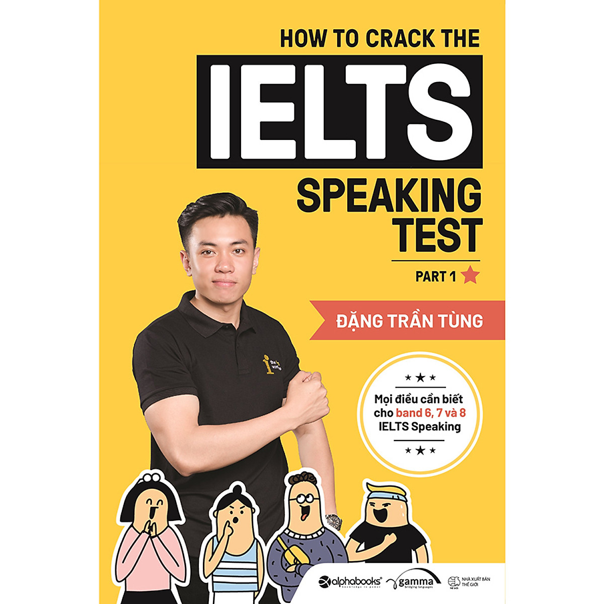 How To Crack The IELTS Speaking Test - Part 1 (Tái Bản)